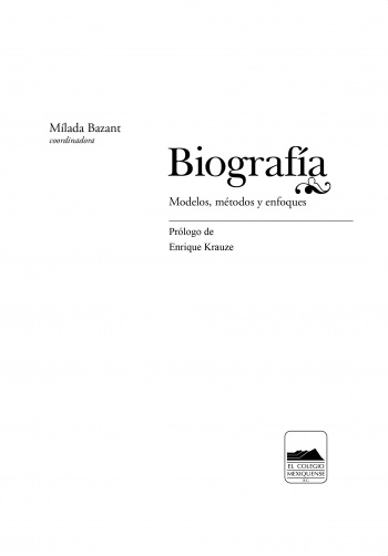 Biografía. Métodos, metodologías y enfoques. Prólogo de Enrique Krauze