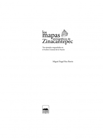 Los mapas pictográficos de Zinacantepec. Tres ejemplos resguardados en el Archivo General de la Nación