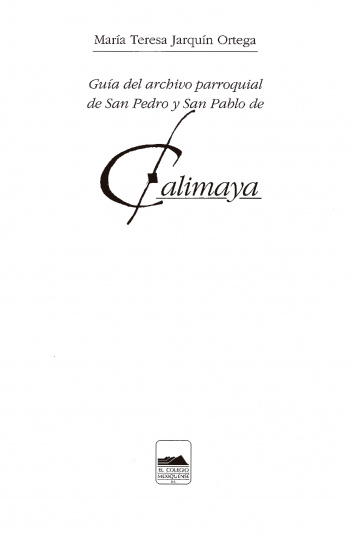 Guía del archivo parroquial de San Pedro y San Pablo de Calimaya