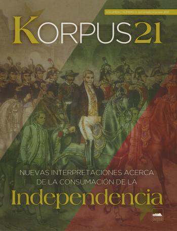 Korpus 21. Volumen 1. Número 3. Septiembre / Diciembre 2021 Nuevas repercusiones en torno a la Independencia