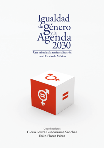 Igualdad de género y la Agenda 2030. Una mirada a la territorialización en el Estado de México
