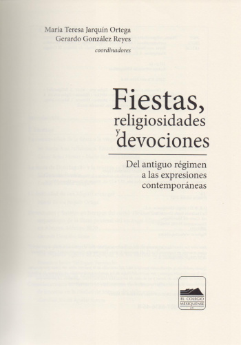 Fiestas, religiosidades y devociones. Del antiguo régimen a las expresiones contemporáneas