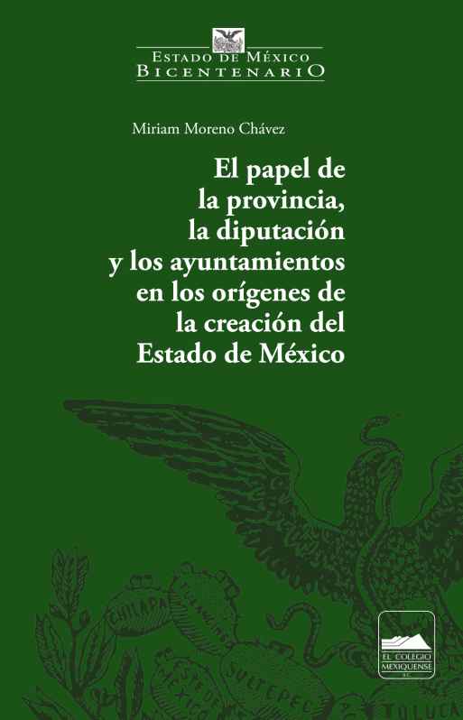 El papel de la provincia, la diputación y los ayuntamientos en los orígenes de la creación del Estado de México
