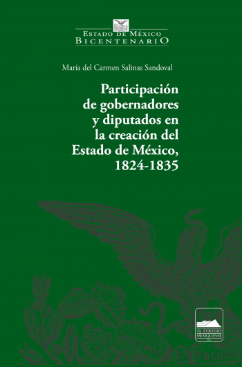 Participación de gobernadores y diputados en la creación del Estado de México, 1824-1835