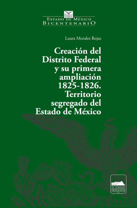 Creación del Distrito Federal y su primera ampliación 1825-1826. Territorio segregado del Estado de México