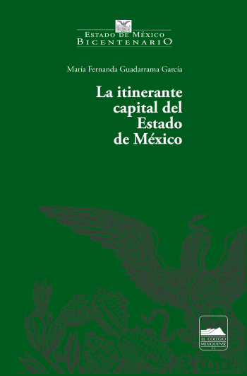 La itinerante capital del Estado de México