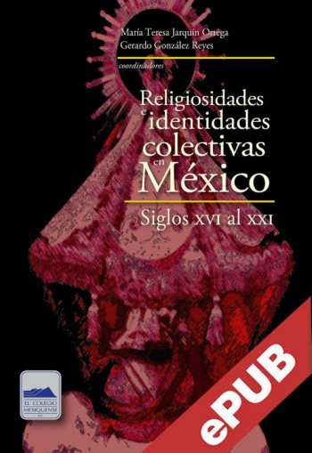 RELIGIOSIDADES E IDENTIDADES COLECTIVAS EN MÉXICO