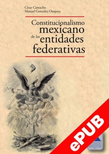 El constitucionalismo mexicano de las entidades federativas