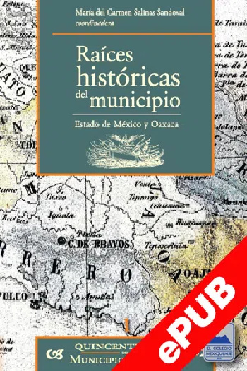 Raíces históricas del municipio. Estado de México y Oaxaca