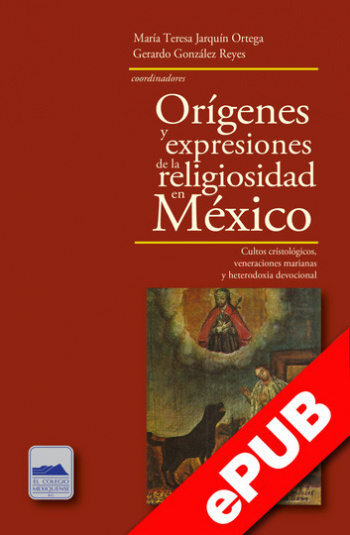 Orígenes y expresiones de la religiosidad en México.