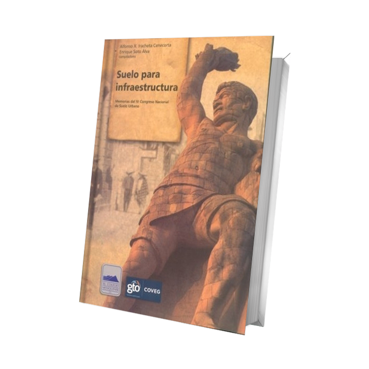 Suelo para infraestructura. Memorias del IV Congreso Nacional de Suelo Urbano