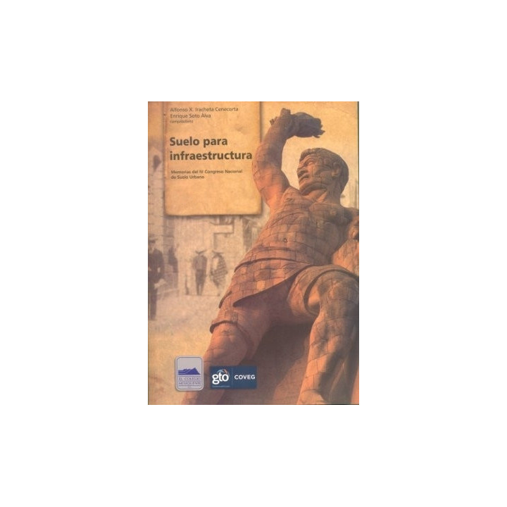Suelo para infraestructura. Memorias del IV Congreso Nacional de Suelo Urbano