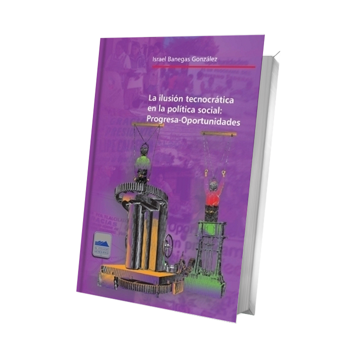 La ilusión tecnocrática en la política social: Progresa-Oportunidades