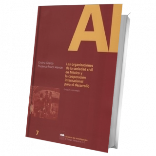 Las organizaciones de la sociedad civil en México y la cooperación internacional para el desarrollo. Enfoques y estrategias