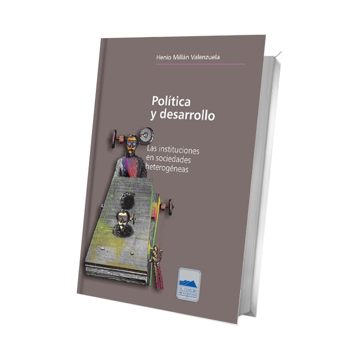 Política y desarrollo. Las instituciones en sociedades heterogéneas