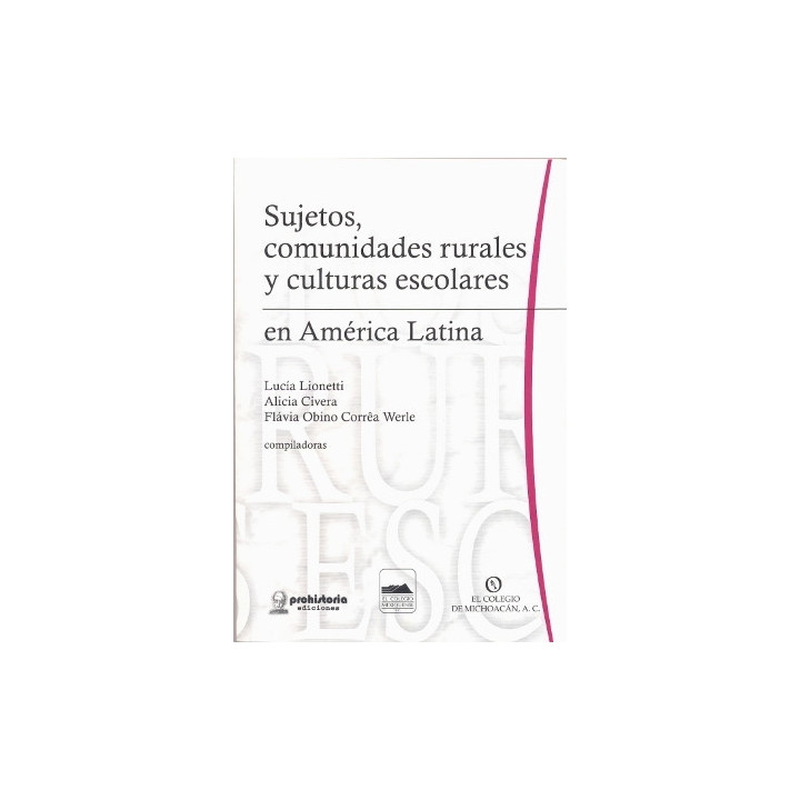 Sujetos, comunidades rurales y culturas escolares en América Latina