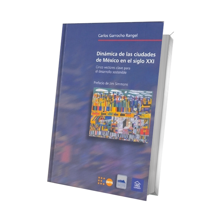 Dinámica de las ciudades de México en el siglo XXI. Cinco vectores clave para el desarrollo sostenible.