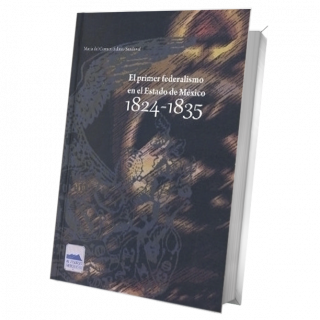 El primer federalismo en el Estado de México 1824 – 1835