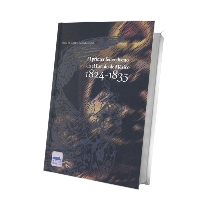 El primer federalismo en el Estado de México 1824 – 1835