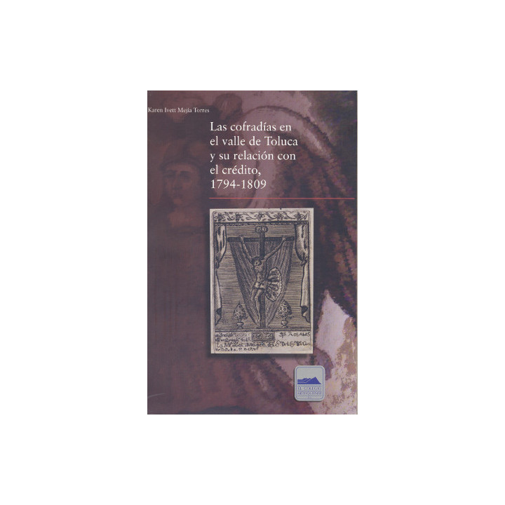 Las cofradías en el Valle de Toluca y su relación con el crédito, 1794-180