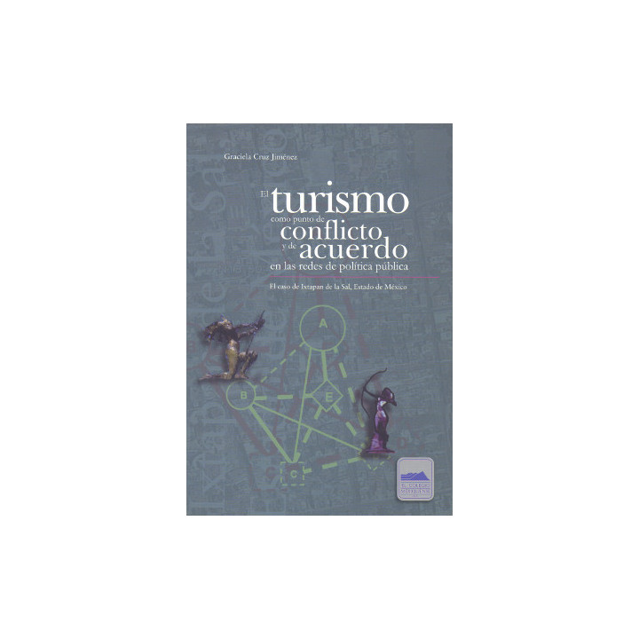 El turismo como punto de conflicto y de acuerdo en las redes de política pública. El caso de Ixtapan de la Sal, Estado de México