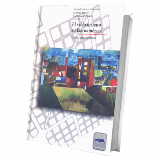El suelo urbano en Iberoamérica. Crisis y perspectivas