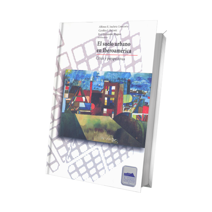 El suelo urbano en Iberoamérica. Crisis y perspectivas