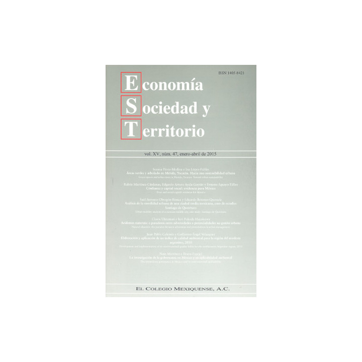 Economía, Sociedad y Territorio. Vol. XV, núm. 47, enero-abril de 2015