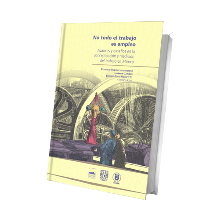 No todo el trabajo es empleo. Avances y desafíos en la conceptuación y medición del trabajo en México