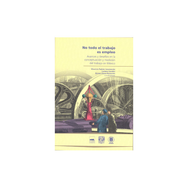 No todo el trabajo es empleo. Avances y desafíos en la conceptuación y medición del trabajo en México