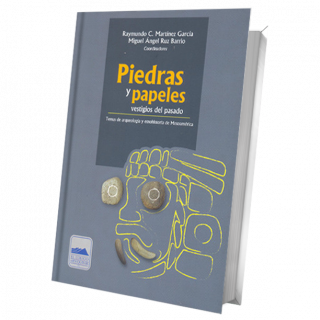 Piedras y papeles, vestigios del pasado. Temas de arqueología y etnohistoria de Mesoamérica