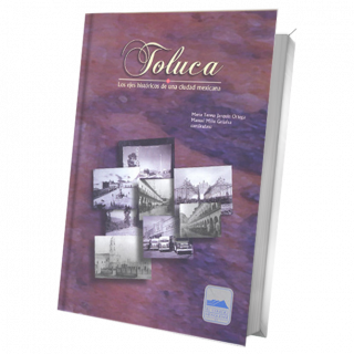 Toluca. Los ejes de una ciudad mexicana