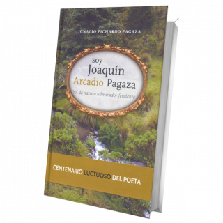 Soy Joaquín Arcadio Pagaza. Yo, de natura admirador ferviente