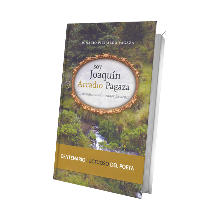 Soy Joaquín Arcadio Pagaza. Yo, de natura admirador ferviente