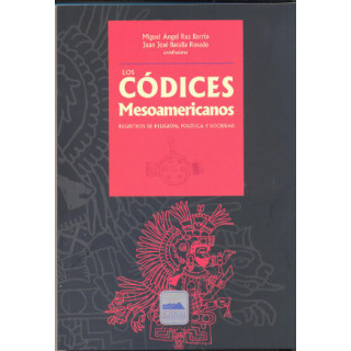 Los códices mesoamericanos. Registros de religión, política y sociedad