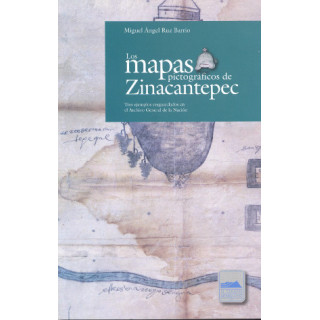 Los mapas pictográficos de Zinacantepec. Tres ejemplos resguardados en el Archivo General de la Nación