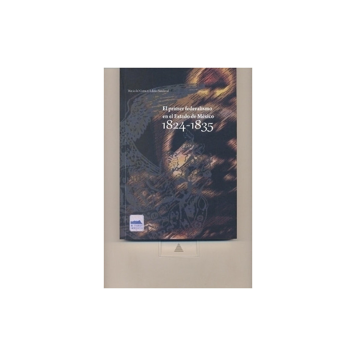 El primer federalismo en el Estado de México 1824 – 1835