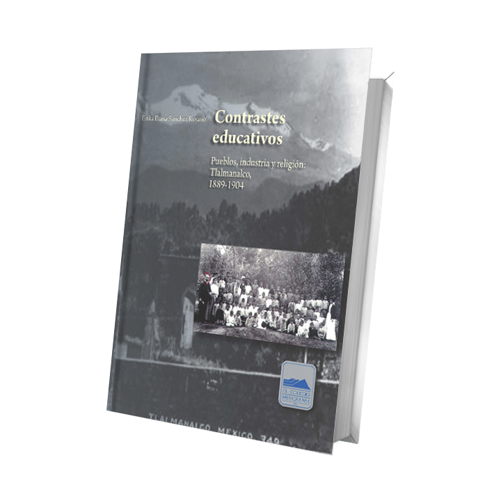 Contrastes educativos. Pueblos, industria y religión: Tlalmanalco, 1889 – 1904