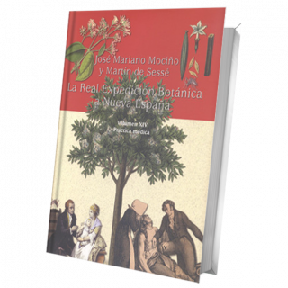 La Real Expedición Botánica a Nueva España. Volumen XIV. Práctica Médica