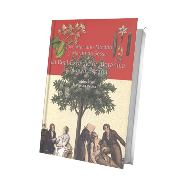La Real Expedición Botánica a Nueva España. Volumen XIV. Práctica Médica