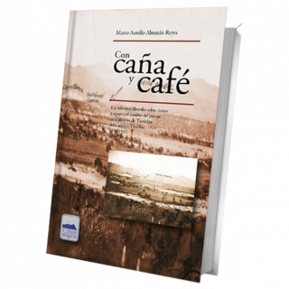 Con caña y café. Las reformas liberales sobre tierras y aguas y el cambio del paisaje en el distrito de Teotitlán del Camino, ..