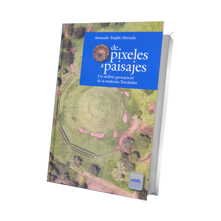 De pixeles a paisajes. Un análisis geoespacial de la tradición Teuchitlán