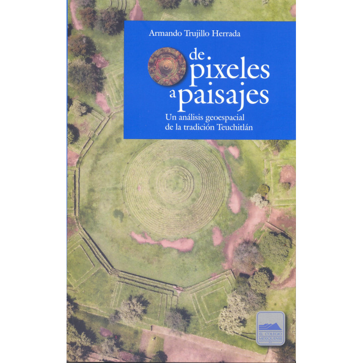 De pixeles a paisajes. Un análisis geoespacial de la tradición Teuchitlán