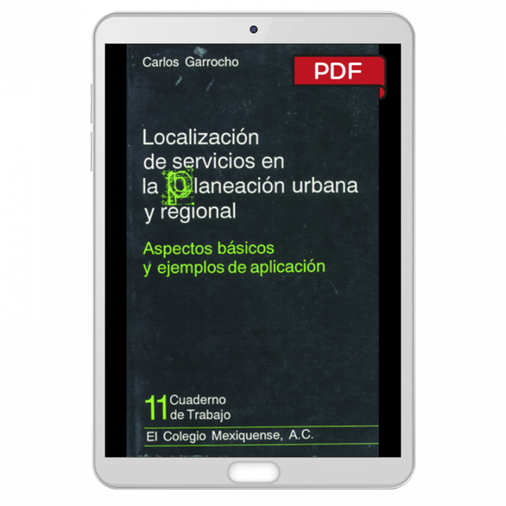 Localización de servicios en la planeación urbana y regional: aspectos básicos y ejemplos de aplicación