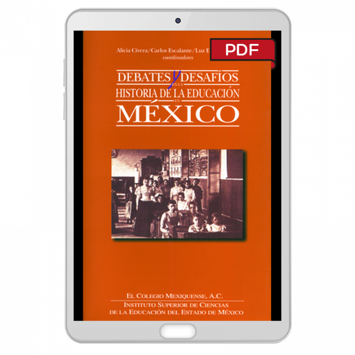 Debates y desafíos en la historia de la educación en México