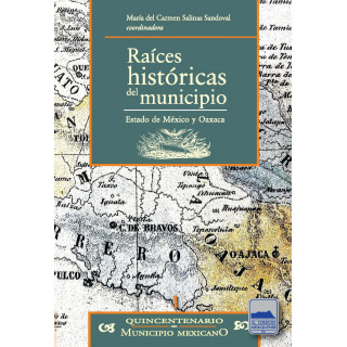 Raíces históricas del municipio. Estado de México y Oaxaca