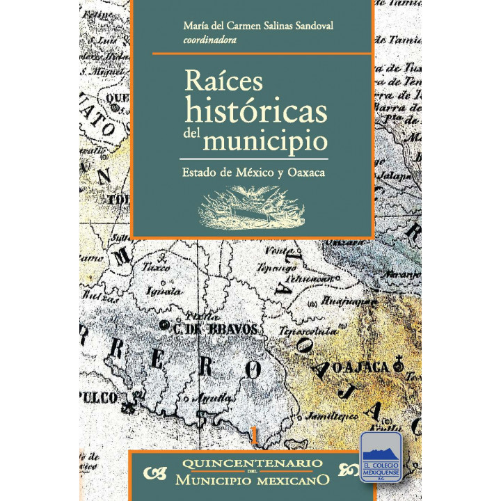 Raíces históricas del municipio. Estado de México y Oaxaca
