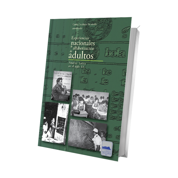 Experiencias nacionales de alfabetización de adultos. América Latina en el siglo XX
