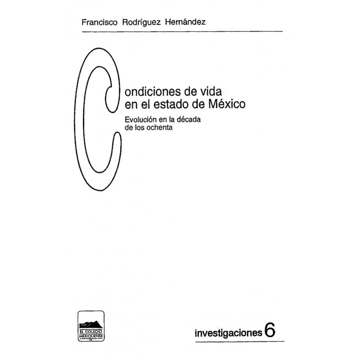 Condiciones de vida en el estado de México. evolución en la década de los ochenta