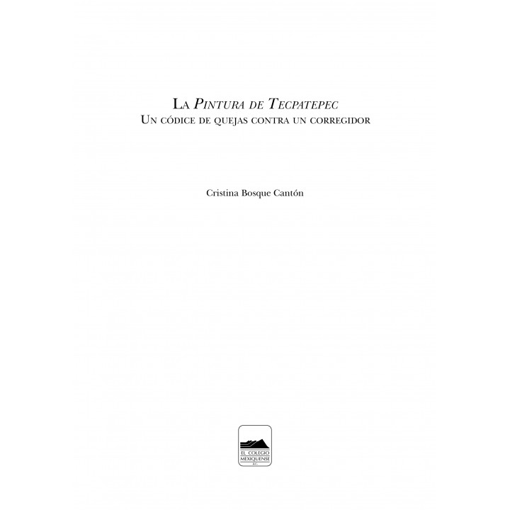 La pintura de Tecpatepec. Un códice de quejas contra un corregidor